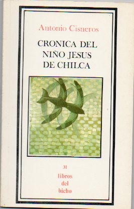 CRNICA DEL NIO JESS DE CHILCA. 1 edicin.