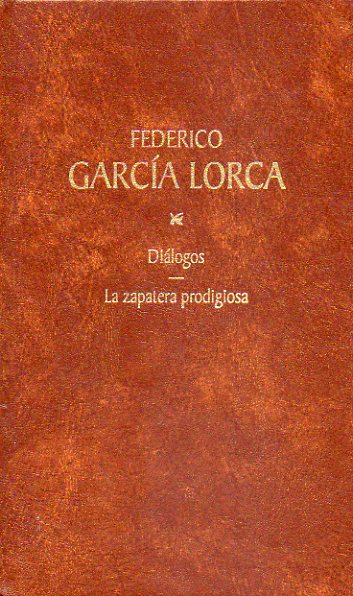 OBRAS COMPLETAS. Edicin de Miguel Garca Posada. Vol. 9. Dilogos / La Zapatera Prodigiosa.