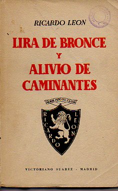 LIRA DE BRONCE / ALIVIO DE CAMINANTES. Poesas completas del autor.