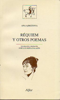 RQUIEM Y OTROS POEMAS. Introduccin y traduccin de Jos Luis Reina Palazn.