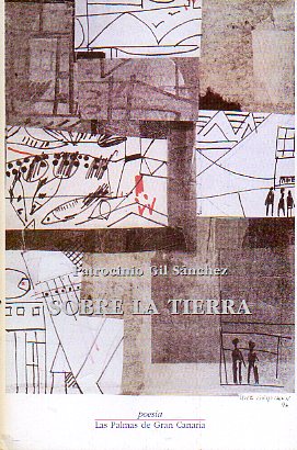 SOBRE LA TIERRA. Finalista del Premio de Poesa Ciudad de Las Palmas 1998.