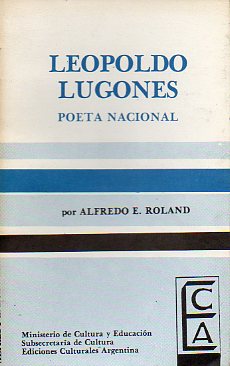 LEOPOLDO LUGONES, POETA NACIONAL.