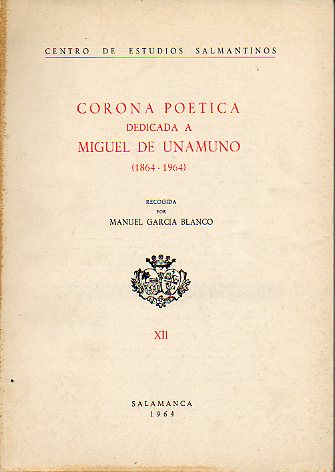 CORONA POTICA DEDICADA A MIGUEL DE UNAMUNO (1864-1964).