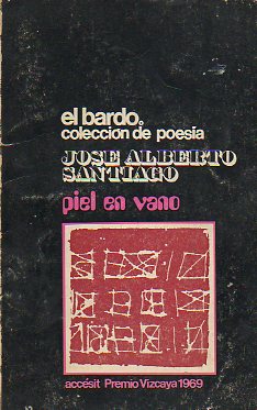 PIEL EN VANO. Accsit Premio Vizcaya 1969. 1 edicin.