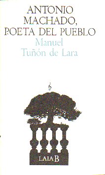 ANTONIO MACHADO, POETA DEL PUEBLO. 3 ed.