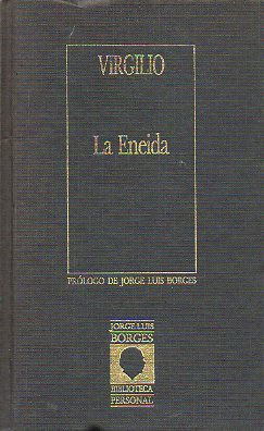 LA ENEIDA. Prlogo de Jorge Luis Borges.