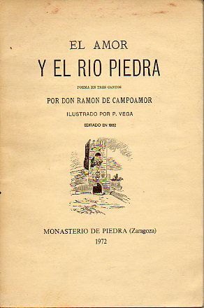 EL AMOR Y RO PIEDRA. Poema en tres cantos. Ilustrado por P. Vega, editado en 1882.