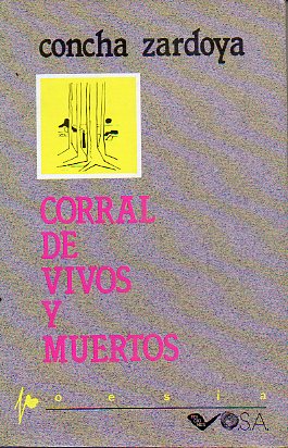 CORRAL DE VIVOS Y DE MUERTOS. Prlgo de Carlos lvarez.