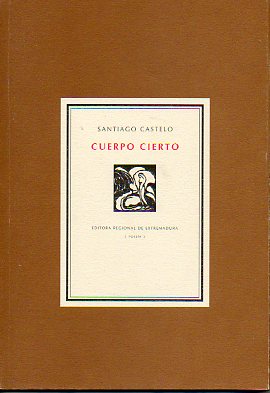 CUERPO CIERTO. Prlogo de Juan Manuel de Prada. Edicin de 1.000 ejemplares.