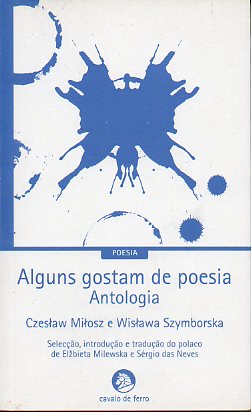 ALGUNS GOSTAN DE POESIA. ANTOLOGIA. Selecao, introduao e traduao do polaco de Elzbieta Milewska e Srgio das Neves.