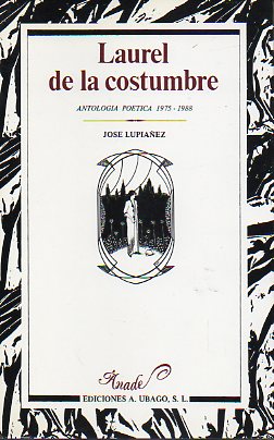 LAUREL DE LA COSTUMBRE. ANTOLOGA POTICA (1975-1988).