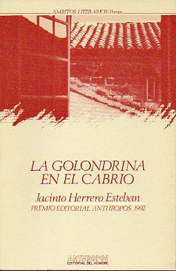 LA GOLONDRINA EN EL CABRIO. Premio Editorial Anthropos 1992.