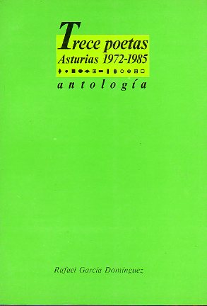TRECE POETAS DE ASTURIAS (1972-1985). ANTOLOGA. Francisco lvarez Velasco, Vctor Botas, Miguel MUnrriz, Jos Luis Garca Martn, Felicsimo Blanco,
