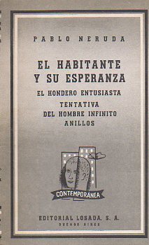 EL HABITANTE Y SU ESPERANZA / EL HONDERO ENTUSIASTA / TENTATIVA DE HOMBRE INFINITO / ANILLOS. 2 ed.