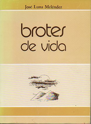 BROTES DE VIDA. Dedicado por el autor.
