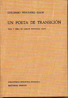 UN POETA DE TRANSICIN. VIDA Y OBRA DE CARLOS FERNNDEZ-SHAW (1865-1911).