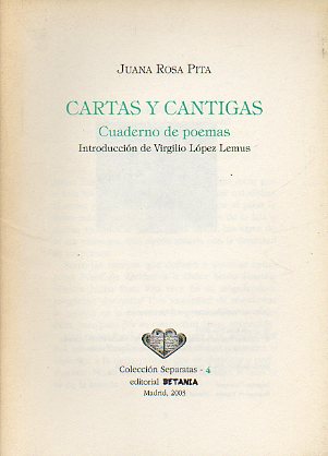 CARTAS Y CANTIGAS. CUADERNO DE POEMAS. Introduccin de Virgilio Lpez Lemus.