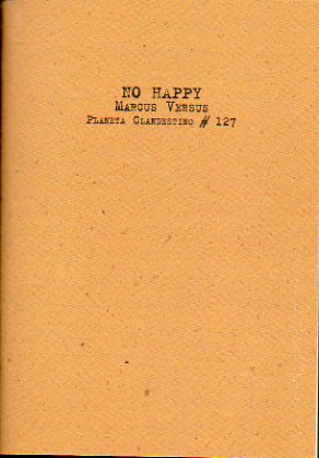 NO HAPPY. 1 edicin de 300 ejemplares, numerados y firmados por el autor. Ej. N 115.