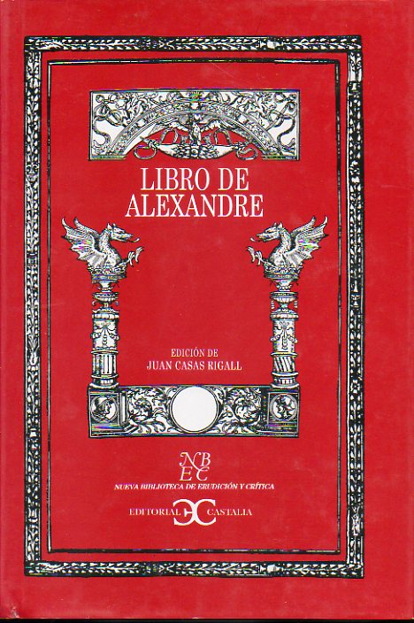 LIBRO DE ALEXANDRE. Edicin de Juan Casas Rigall.