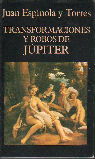 TRANSFORMACIONES Y ROBOS DE JPITER. Edicin crtica de Jos Cebrin.