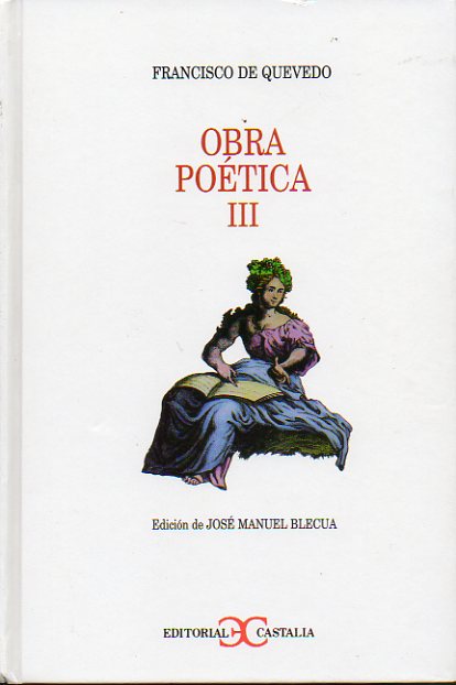OBRA POTICA. Vol. III. POEMAS SATRICOS Y BURLESCOS (CONTINUACIN). Edicin de Jos Manuel Blecua.