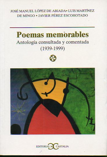 POEMAS MEMORABLES. Antologa consultada y comentada (1939-1999).