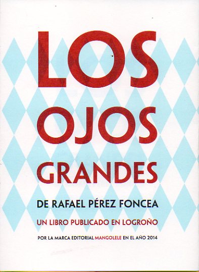 LOS OJOS GRANDES. Carta-prlogo de Rafael Alcides. 1 edicin de 400 ejemplares numerados. N 140.