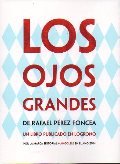 LOS OJOS GRANDES. Carta-prlogo de Rafael Alcides. 1 edicin de 400 ejemplares numerados. N 141.
