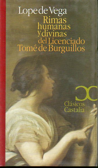 RIMAS HUMANAS Y DIVINAS DEL LICENCIADO TOM DE BURGUILLOS. Edicin, introduccin y notas de Juan Manuel Rozas y Jess Caas Murillo.