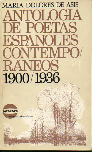 ANTOLOGA DE POETAS ESPAOLES CONTEMPORNEOS. Tomo 1: 1900-1936.