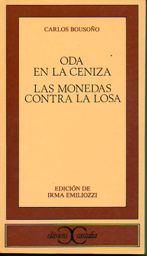 ODA EN LA CENIZA / LAS MONEDAS CONTRA LA LOSA. Edicin de Irma Emiliozzi.