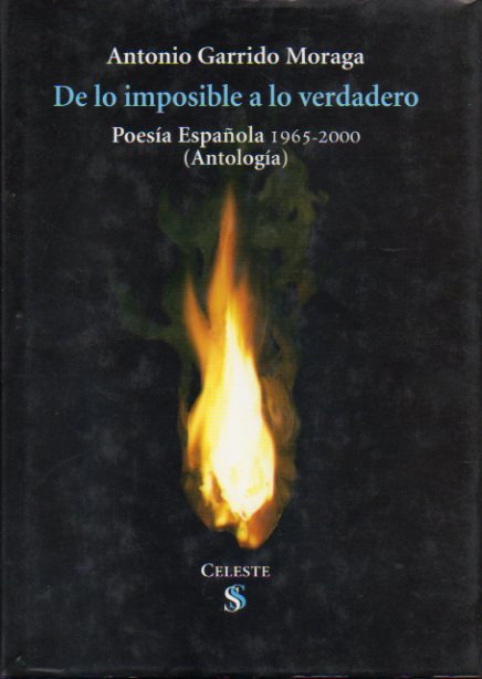 DE LO IMPOSIBLE A LO VERDADERO. Poesa Espaola 1965-2000 (Antologa).