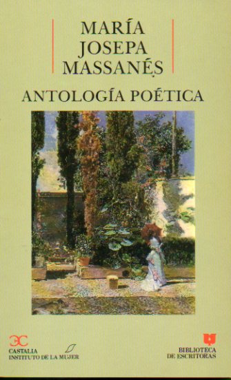 ANTOLOGA POTICA. Introduccin y seleccin de Antonio Navas Ruiz. Incluye Poesies (1908), en cataln.
