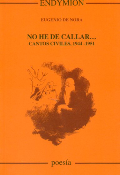 NO HE DE CALLAR... (CANTOS CIVILES, 1944-1951).
