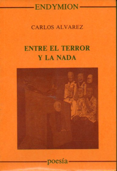ENTRE EL TERROR Y LA NADA. 1 edicin.