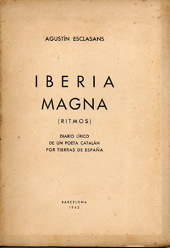 IBERIA MAGNA (RITMOS). Diario lrico de un poeta cataln por tierras de Espaa.