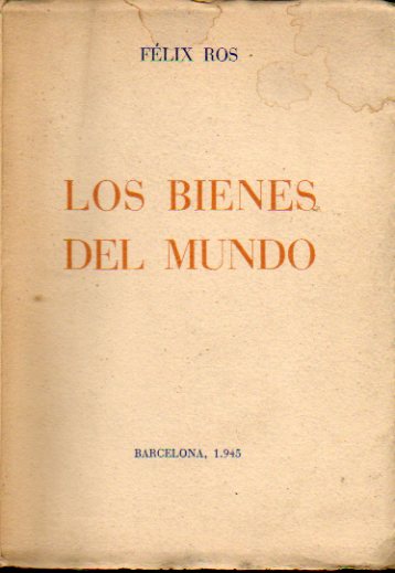LOS BIENES DEL MUNDO. 1 edicin de 750 ejemplares.