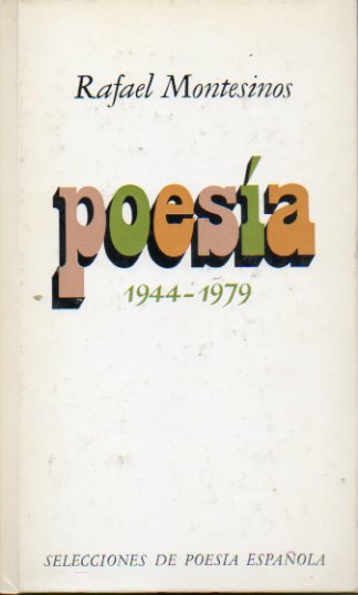 POESA. 1944-1979. Canciones perversas para una nia tonta. El libro de las cosas perdidas. Las incredulidades. Cuaderno de las ltimas nostalgias. Pa