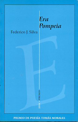 ERA POMPEIA. Premio de POesa Toms Morales 2004.