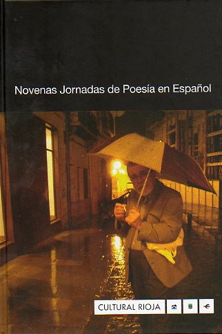 NOVENAS JORNADAS DE POESA EN ESPAOL (LOGROO). Poemas de Manuel Daz Martnez y Antonio Jos Ponte (Cuba), Toms Segovia, Antonio Cabrera, ngel Gua
