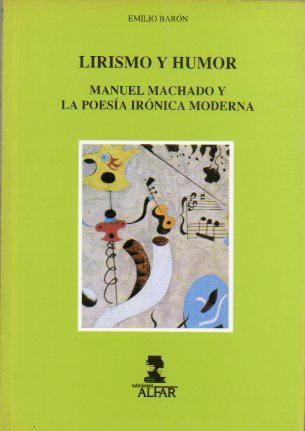 LIRISMO Y HUMOR. Manuel Machado y la poesa irnica moderna.
