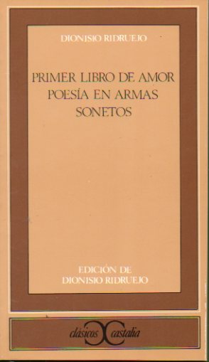 PRIMER LIBRO DE AMOR / POESA EN ARMAS / SONETOS. Edicin, introduccin y notas de Dionisio Ridruejo. 1 edicin.