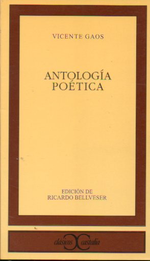 ANTOLOGA POTICA. Edicin de Ricardo Bellveser.