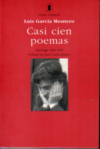 CASI CIEN POEMAS. Antologa, 1980-1995. Prlogo de Jos Carlos Mainer. 2 edicin.