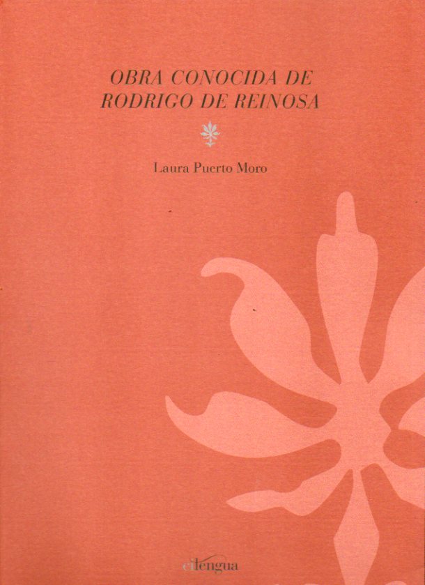 OBRA CONOCIDA DE RODRIGO DE REINOSA.