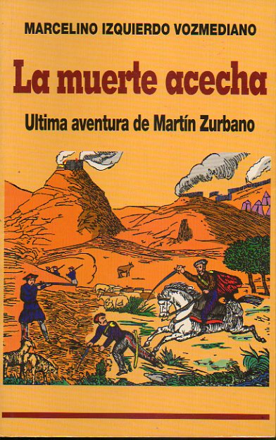 LA MUERTE ACECHA. ltima aventura de Martn Zurbano.