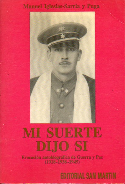 MI SUERTE DIJO S. Evocacin autobiogrfica de Guerra y Paz (1918-1936-1945).