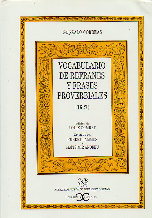 VOCABULARIO DE REFRANES Y FRASES PROVERBIALES (1627). Edicin de... Revisada por RObert Jammes y Mat Mir-Andreu.