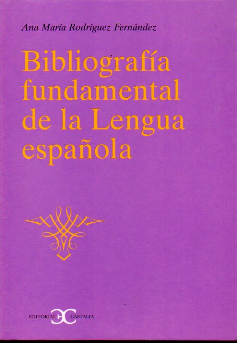 BIBLIOGRAFA FUNDAMENTAL DE LA LENGUA ESPAOLA.