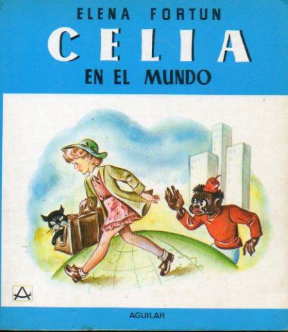 CELIA EN EL MUNDO. Ilustraciones de A. H. Palacios.